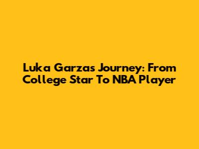 Luka Garza's Journey: From College Star To NBA Player