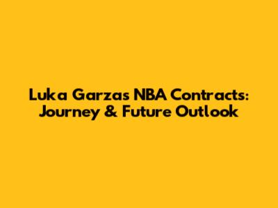 Luka Garza's NBA Contracts: Journey & Future Outlook