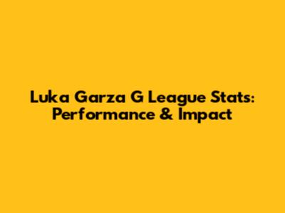 Luka Garza G League Stats: Performance & Impact