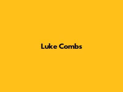Luke Combs' 