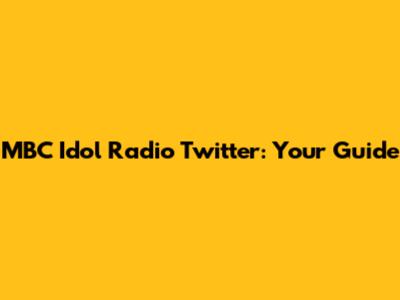 MBC Idol Radio Twitter: Your Guide