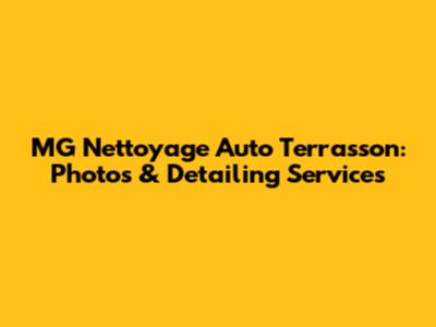 MG Nettoyage Auto Terrasson: Photos & Detailing Services