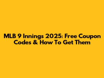 MLB 9 Innings 2025: Free Coupon Codes & How To Get Them