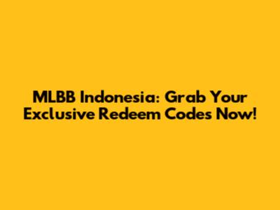 MLBB Indonesia: Grab Your Exclusive Redeem Codes Now!