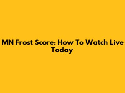 MN Frost Score: How To Watch Live Today