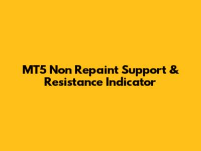 MT5 Non Repaint Support & Resistance Indicator