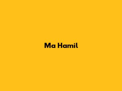 Ma Hamil