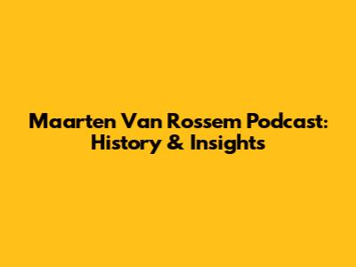 Maarten Van Rossem Podcast: History & Insights