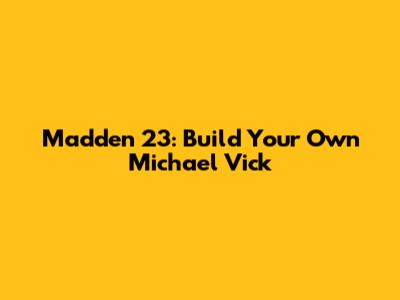Madden 23: Build Your Own Michael Vick