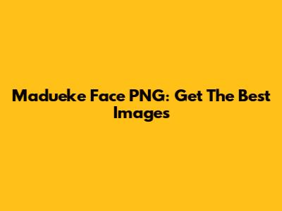 Madueke Face PNG: Get The Best Images