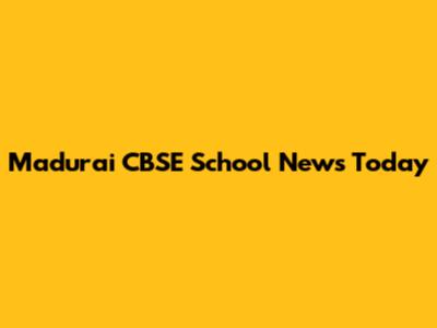 Madurai CBSE School News Today