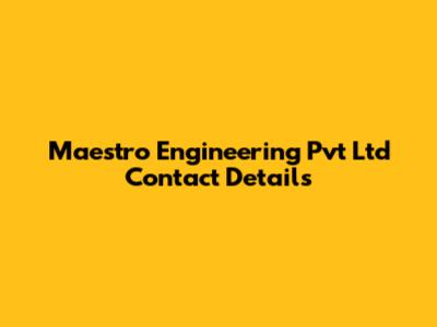 Maestro Engineering Pvt Ltd Contact Details