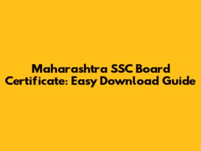Maharashtra SSC Board Certificate: Easy Download Guide