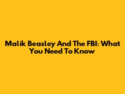 Malik Beasley And The FBI: What You Need To Know