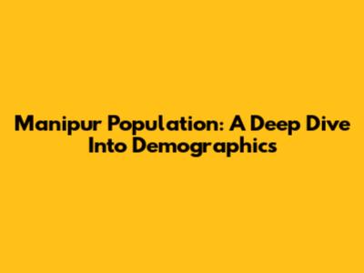 Manipur Population: A Deep Dive Into Demographics