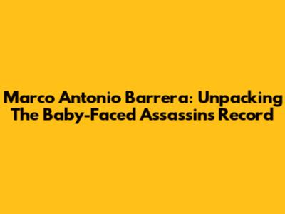 Marco Antonio Barrera: Unpacking The Baby-Faced Assassin's Record