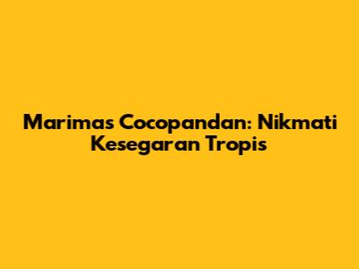 Marimas Cocopandan: Nikmati Kesegaran Tropis