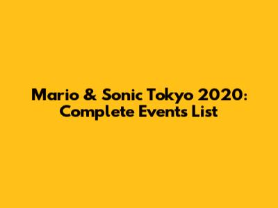 Mario & Sonic Tokyo 2020: Complete Events List
