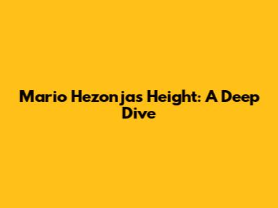 Mario Hezonja's Height: A Deep Dive