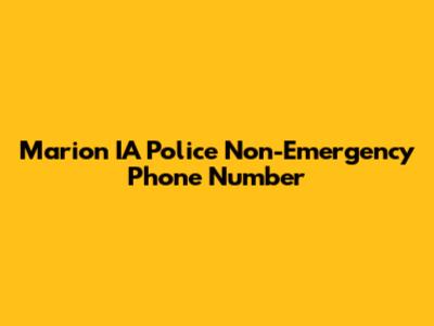 Marion IA Police Non-Emergency Phone Number