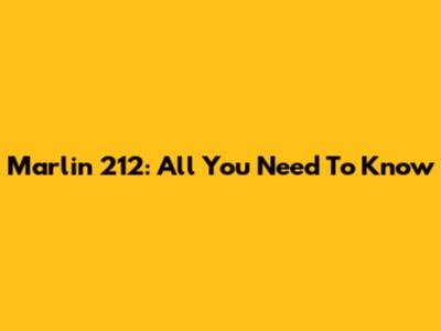 Marlin 212: All You Need To Know