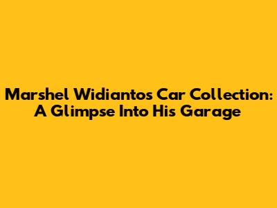 Marshel Widianto's Car Collection: A Glimpse Into His Garage