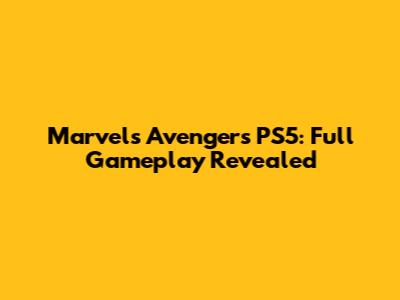 Marvel's Avengers PS5: Full Gameplay Revealed