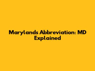 Maryland's Abbreviation: MD Explained