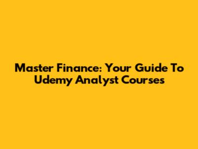 Master Finance: Your Guide To Udemy Analyst Courses