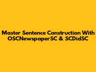 Master Sentence Construction With OSCNewspaperSC & SCDidSC