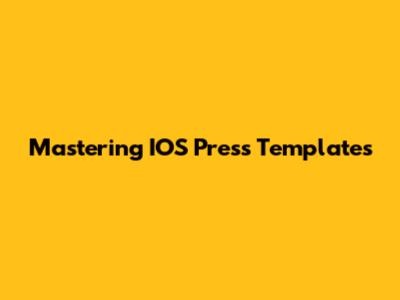 Mastering IOS Press Templates