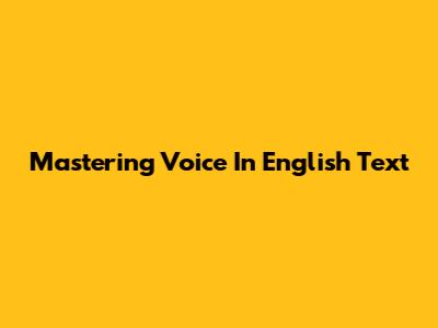 Mastering Voice In English Text
