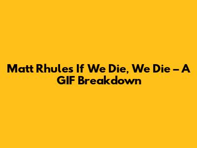 Matt Rhule's 'If We Die, We Die' – A GIF Breakdown