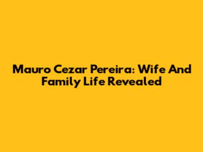 Mauro Cezar Pereira: Wife And Family Life Revealed