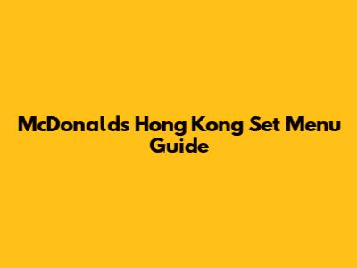 McDonald's Hong Kong Set Menu Guide