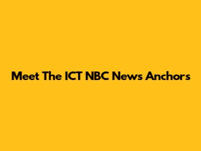 Meet The ICT NBC News Anchors