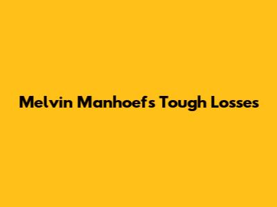 Melvin Manhoef's Tough Losses