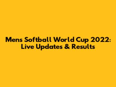 Men's Softball World Cup 2022: Live Updates & Results