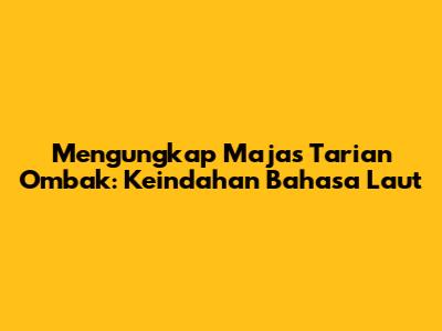 Mengungkap Majas 'Tarian Ombak': Keindahan Bahasa Laut