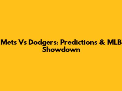 Mets Vs Dodgers: Predictions & MLB Showdown