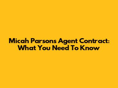Micah Parsons' Agent Contract: What You Need To Know