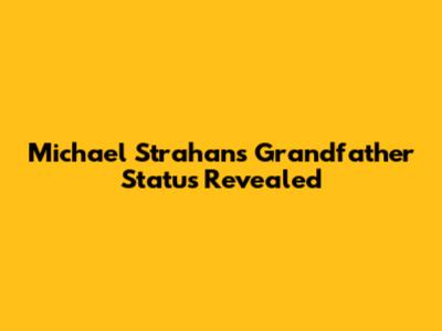 Michael Strahan's Grandfather Status Revealed