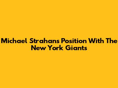Michael Strahan's Position With The New York Giants