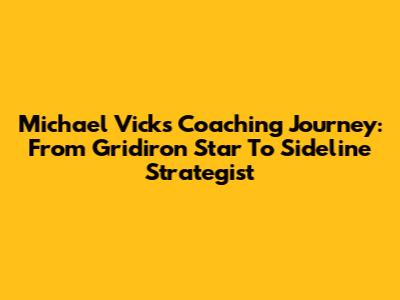 Michael Vick's Coaching Journey: From Gridiron Star To Sideline Strategist
