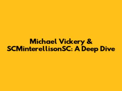 Michael Vickery & SCMinterellisonSC: A Deep Dive