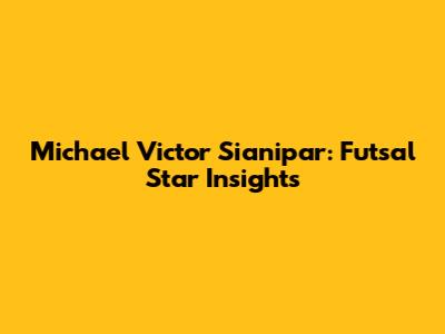 Michael Victor Sianipar: Futsal Star Insights