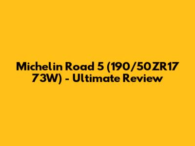Michelin Road 5 (190/50ZR17 73W) - Ultimate Review