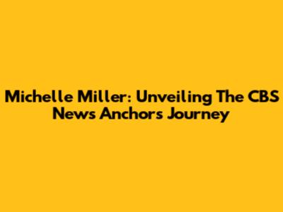 Michelle Miller: Unveiling The CBS News Anchor's Journey