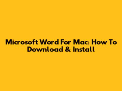 Microsoft Word For Mac: How To Download & Install