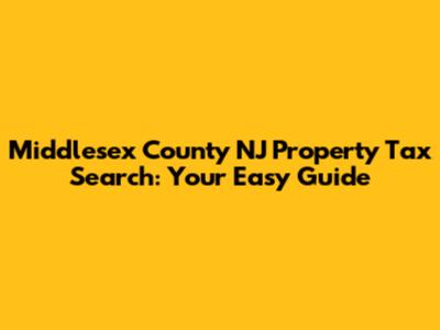 Middlesex County NJ Property Tax Search: Your Easy Guide